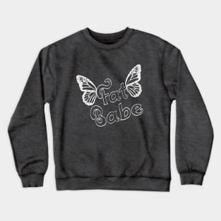 Fat Babe - rustic white outline w/ butterfly wings Crewneck Sweatshirt